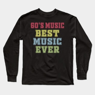 60's music best music ever Long Sleeve T-Shirt